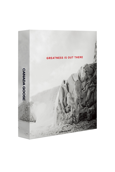 CANADA GOOSE: GREATNESS IS OUT THERE
